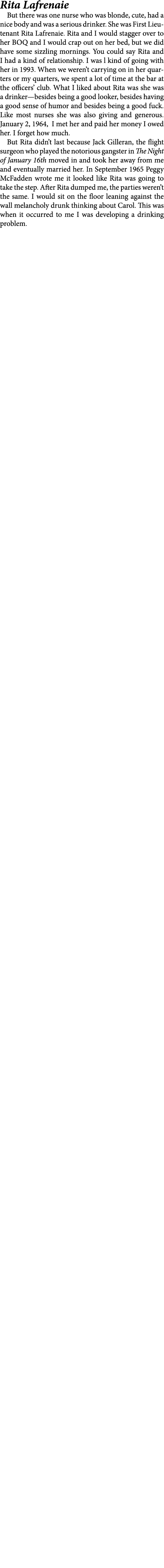 Rita Lafrenaie But there was one nurse who was blonde, cute, had a nice body and was a serious drinker. She was First...