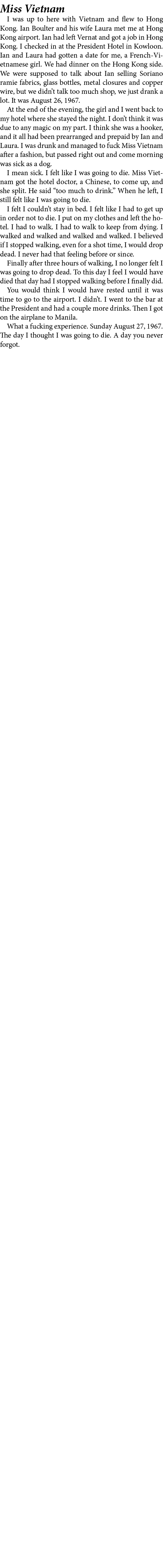 Miss Vietnam I was up to here with Vietnam and flew to ﻿Hong Kong. ﻿Ian Boulter and his wife Laura met me at ﻿Hong Ko...