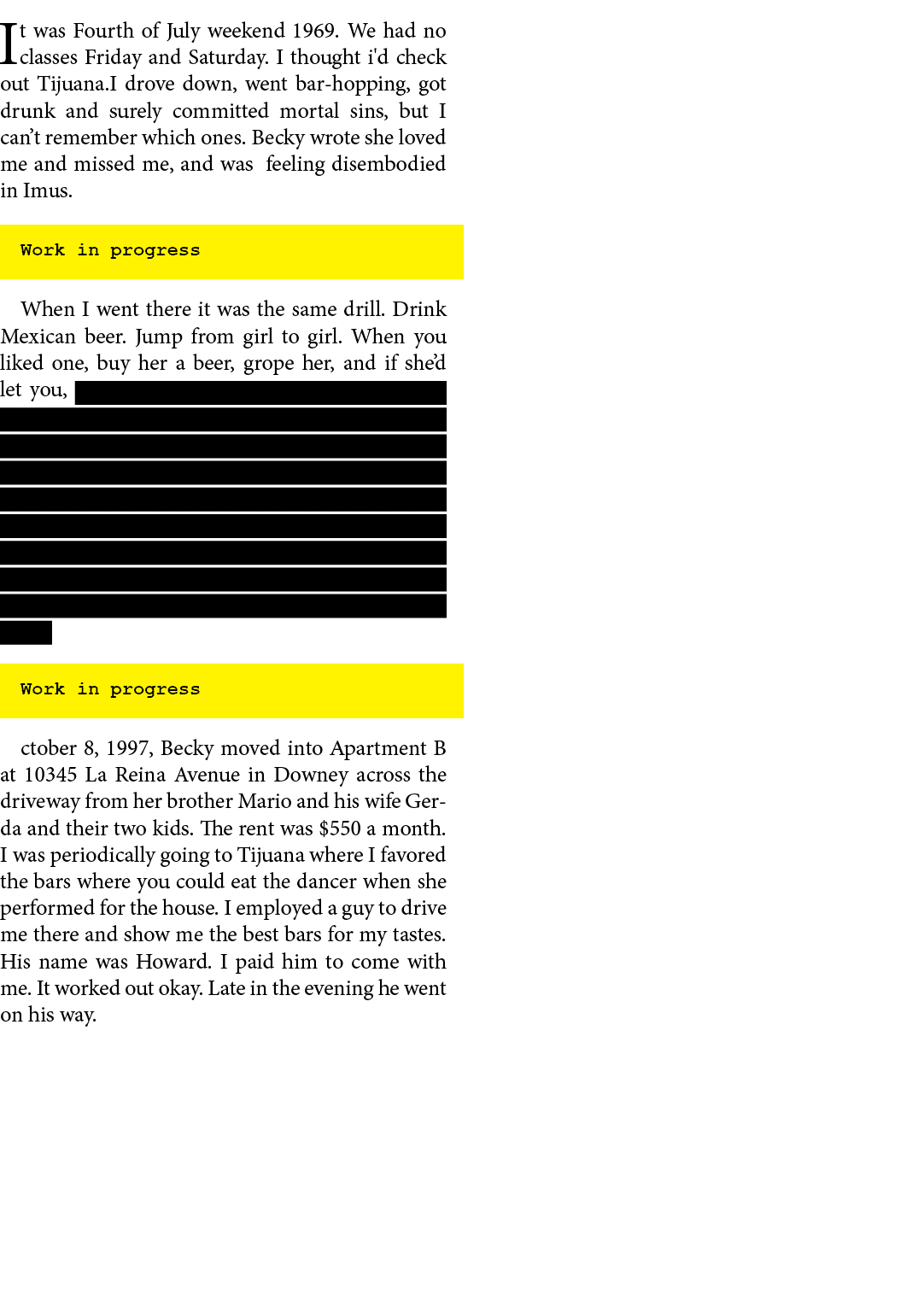 It was Fourth of July weekend 1969. We had no classes Friday and Saturday. I thought i'd check out Tijuana.I drove do...