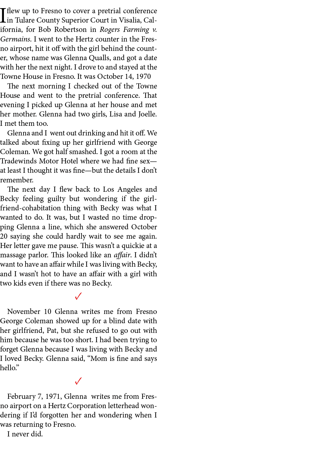 I flew up to Fresno to cover a pretrial conference in Tulare County Superior Court in Visalia, California, for Bob R...
