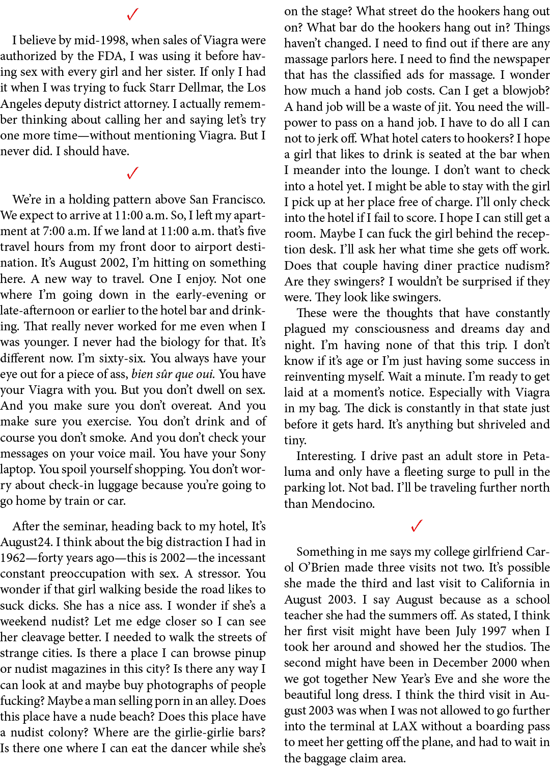 ✓ I believe by mid 1998, when sales of ﻿Viagra were authorized by the ﻿FDA, I was using it before having ﻿sex with ev...