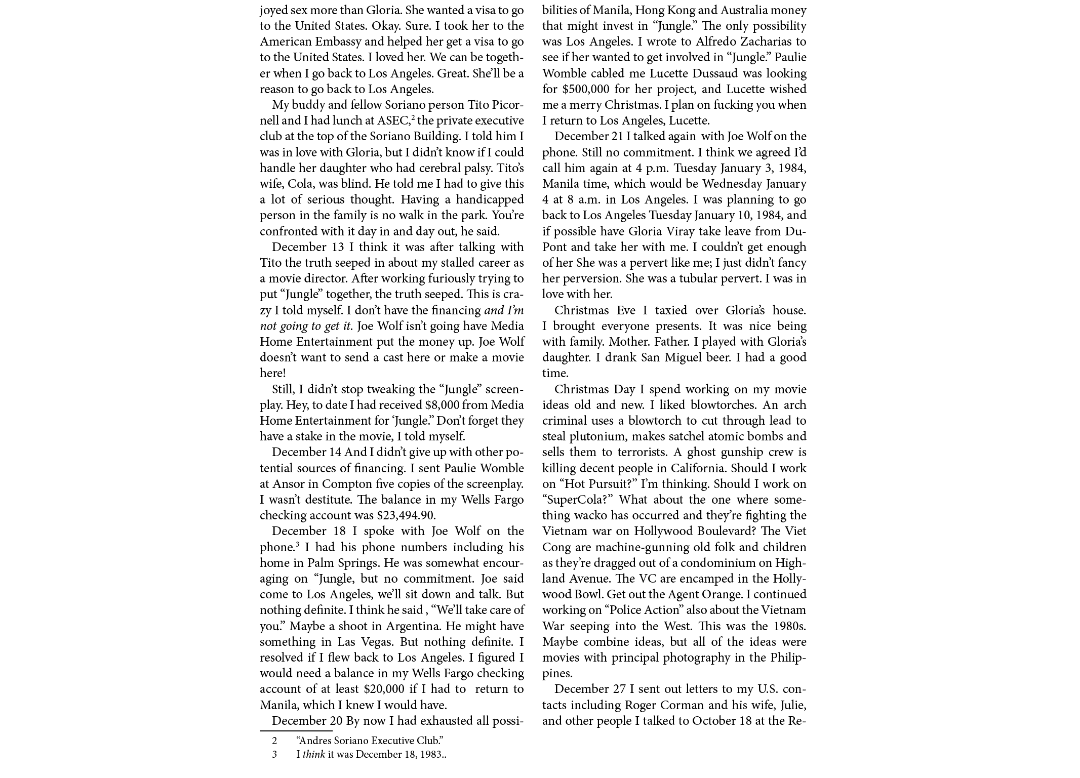 joyed sex more than Gloria. She wanted a visa to go to the United States. Okay. Sure. I took her to the ﻿American Emb...