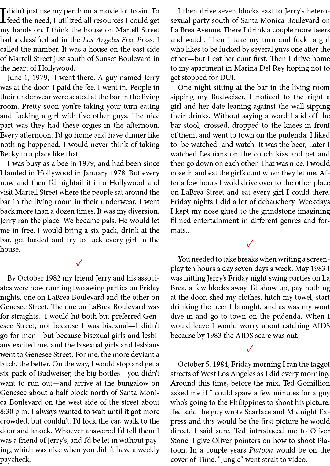 I didn’t just use my perch on a movie lot to sin. To feed the need, I utilized all resources I could get my hands on....