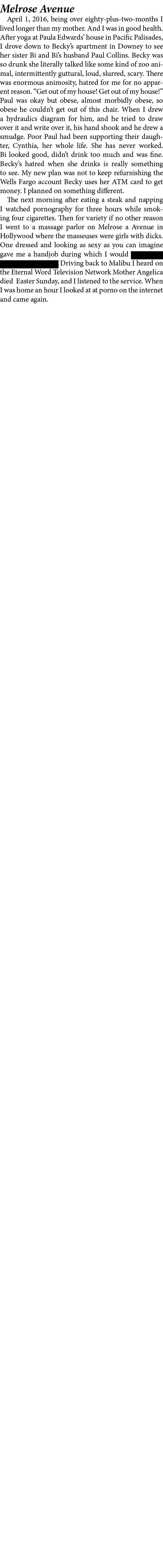 Melrose Avenue April 1, 2016, being over eighty plus two months I lived longer than my mother. And I was in good heal...