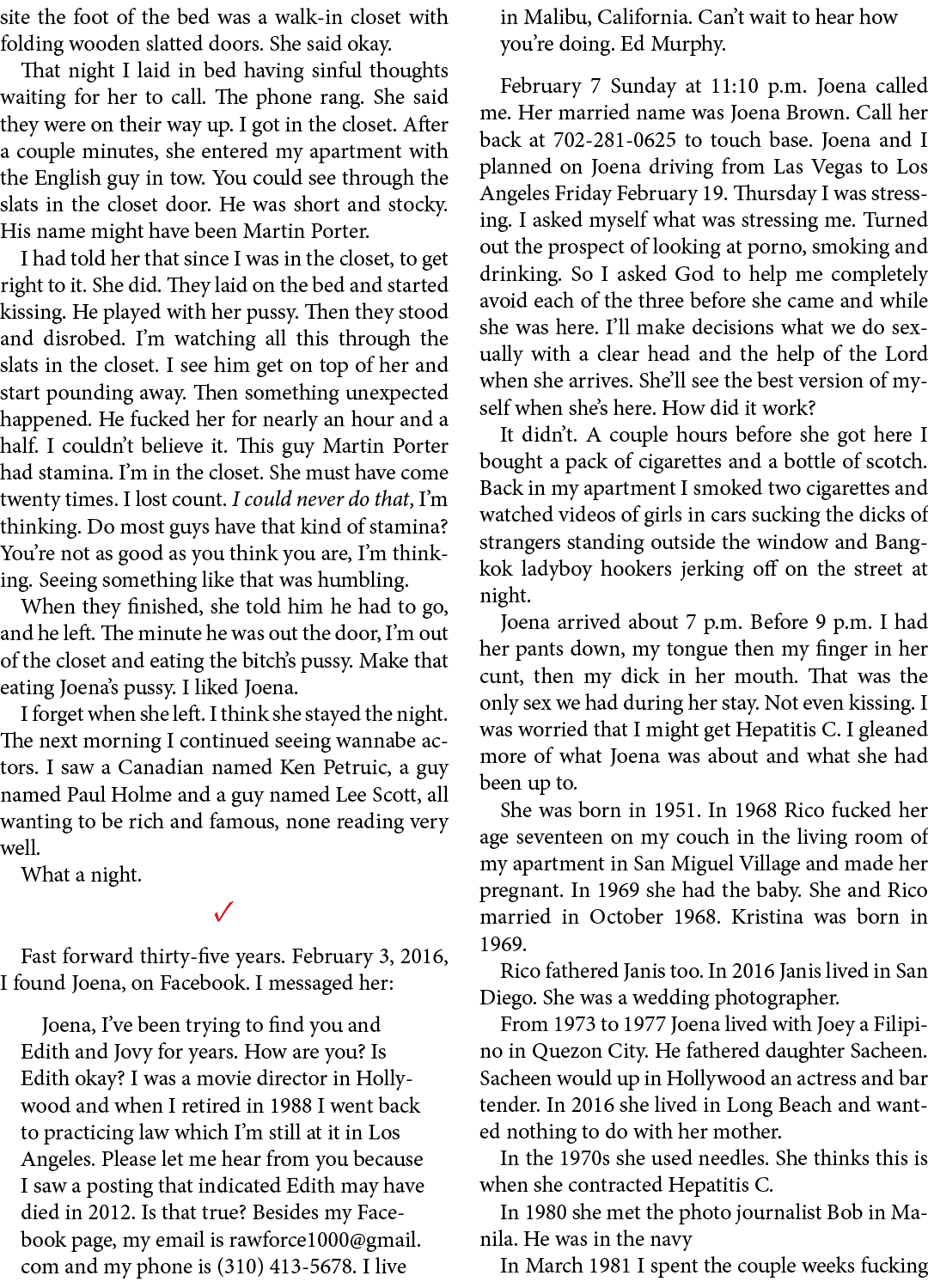 site the foot of the bed was a walk in closet with folding wooden slatted doors. She said okay. That night I laid in ...