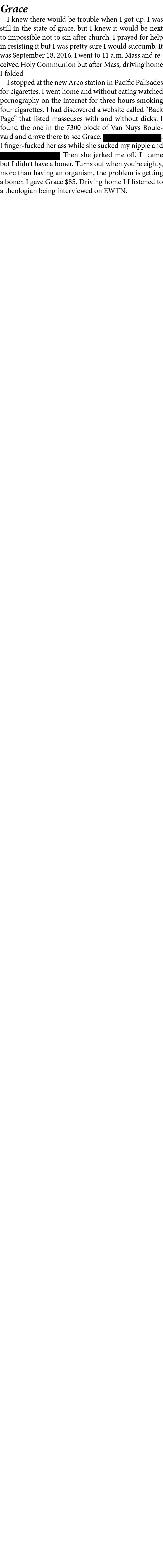  Grace I knew there would be trouble when I got up. I was still in the state of grace, but I knew it would be next to...