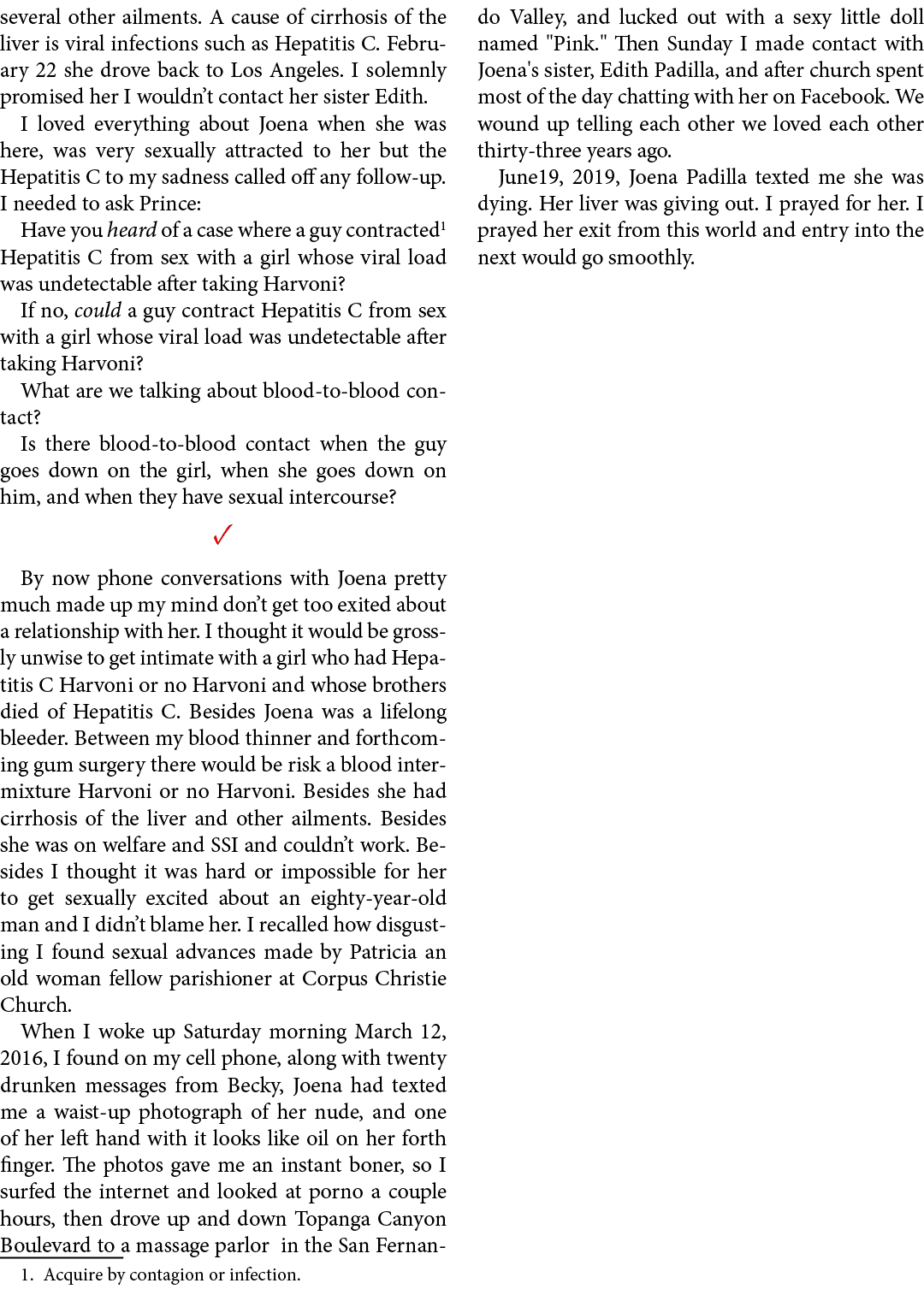several other ailments. A cause of cirrhosis of the liver is viral infections such as ﻿Hepatitis C. February 22 she d...