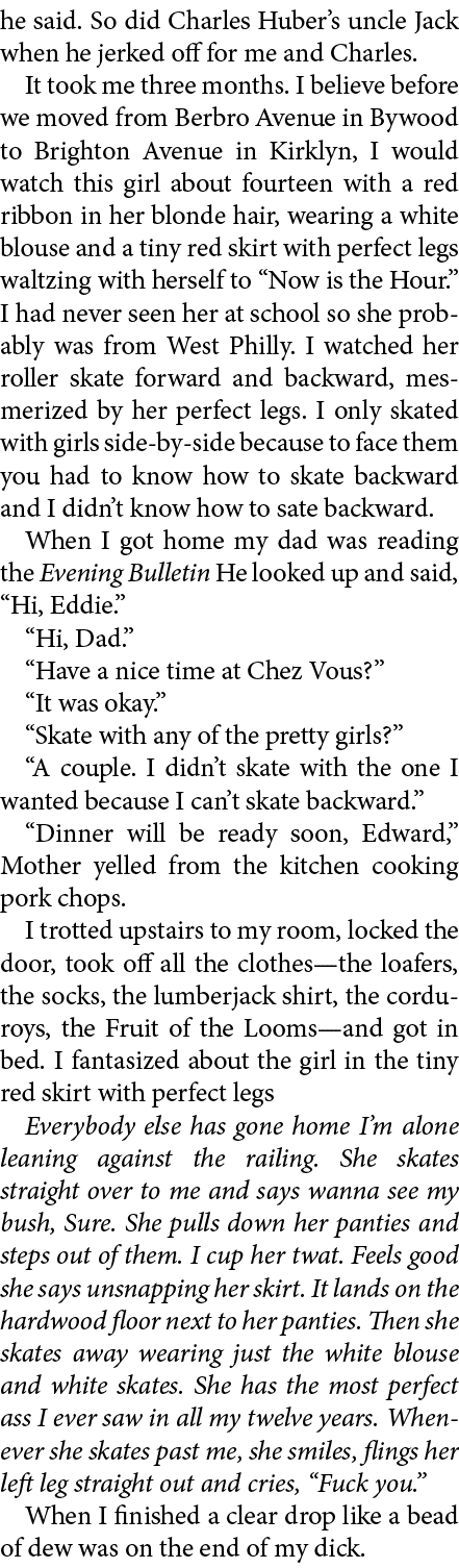 he said. So did Charles Huber’s uncle Jack when he jerked off for me and Charles. It took me three months. I believe ...
