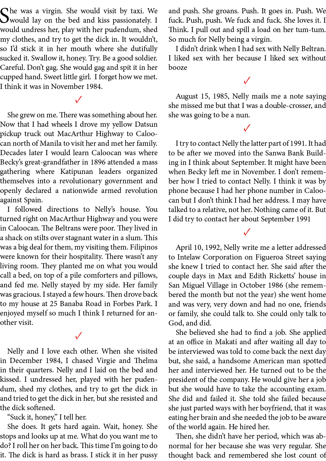 She was a virgin. She would visit by taxi. We would lay on the bed and kiss passionately. I would undress her, play w...