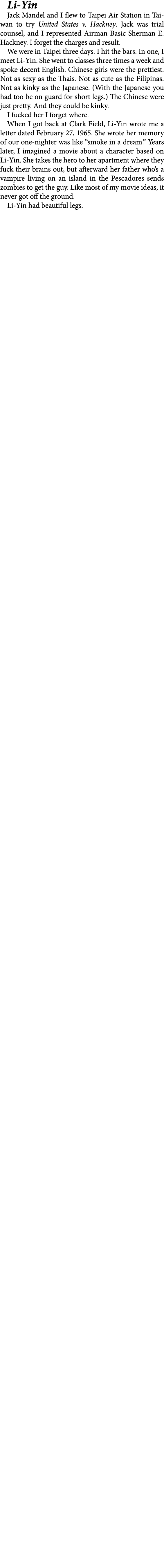 Li Yin Jack Mandel and I flew to Taipei Air Station in Taiwan to try United States v. Hackney. Jack was trial counsel...