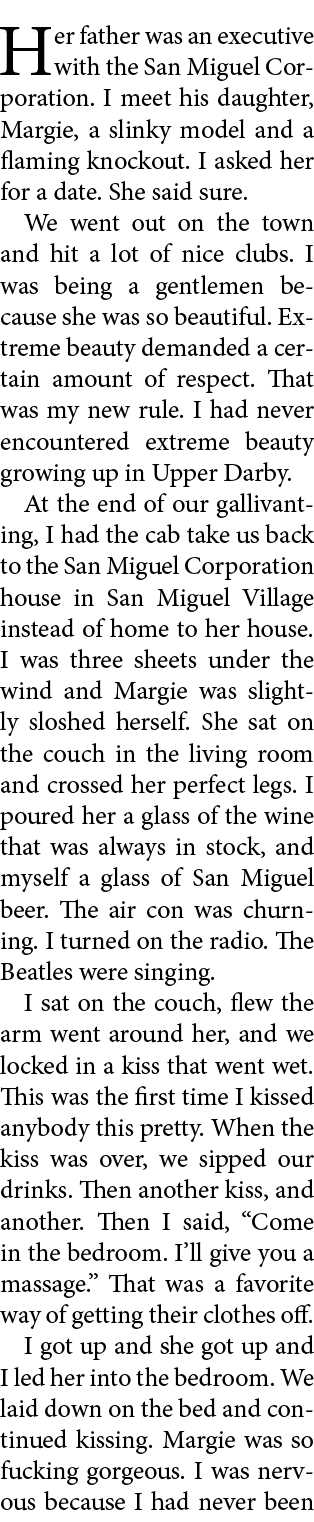 Her father was an executive with the ﻿San Miguel Corporation. I meet his daughter, ﻿Margie, a slinky model and a flam...