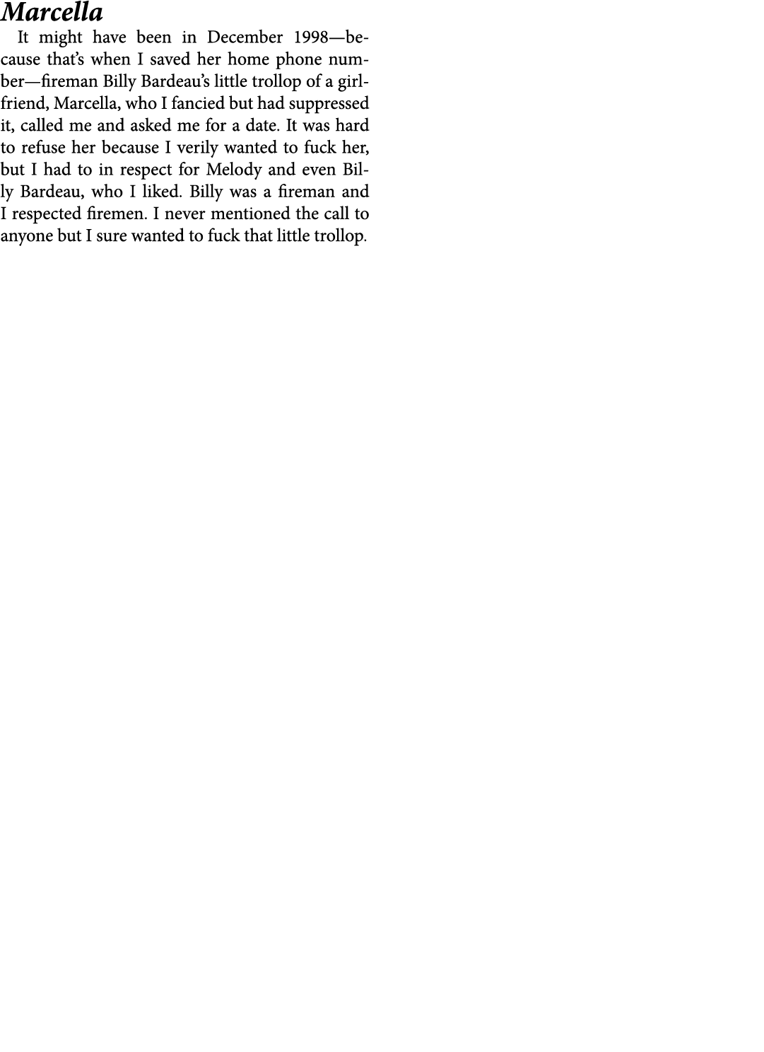 Marcella It might have been in December 1998—because that’s when I saved her home phone number—﻿fireman Billy Bardea...