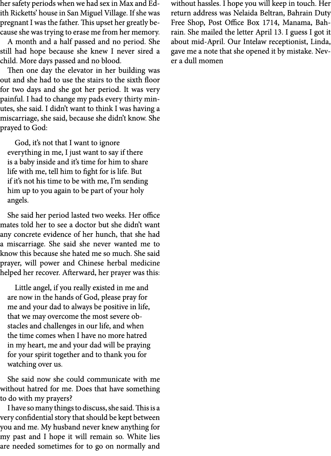 her safety periods when we had sex in Max and Edith Ricketts’ house in San Miguel Village. If she was pregnant I was ...