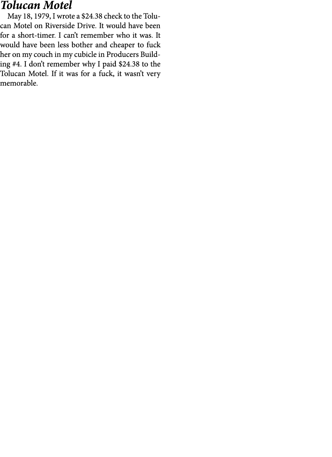 Tolucan Motel May 18, 1979, I wrote a $24.38 check to the Tolucan Motel on Riverside Drive. It would have been for a ...