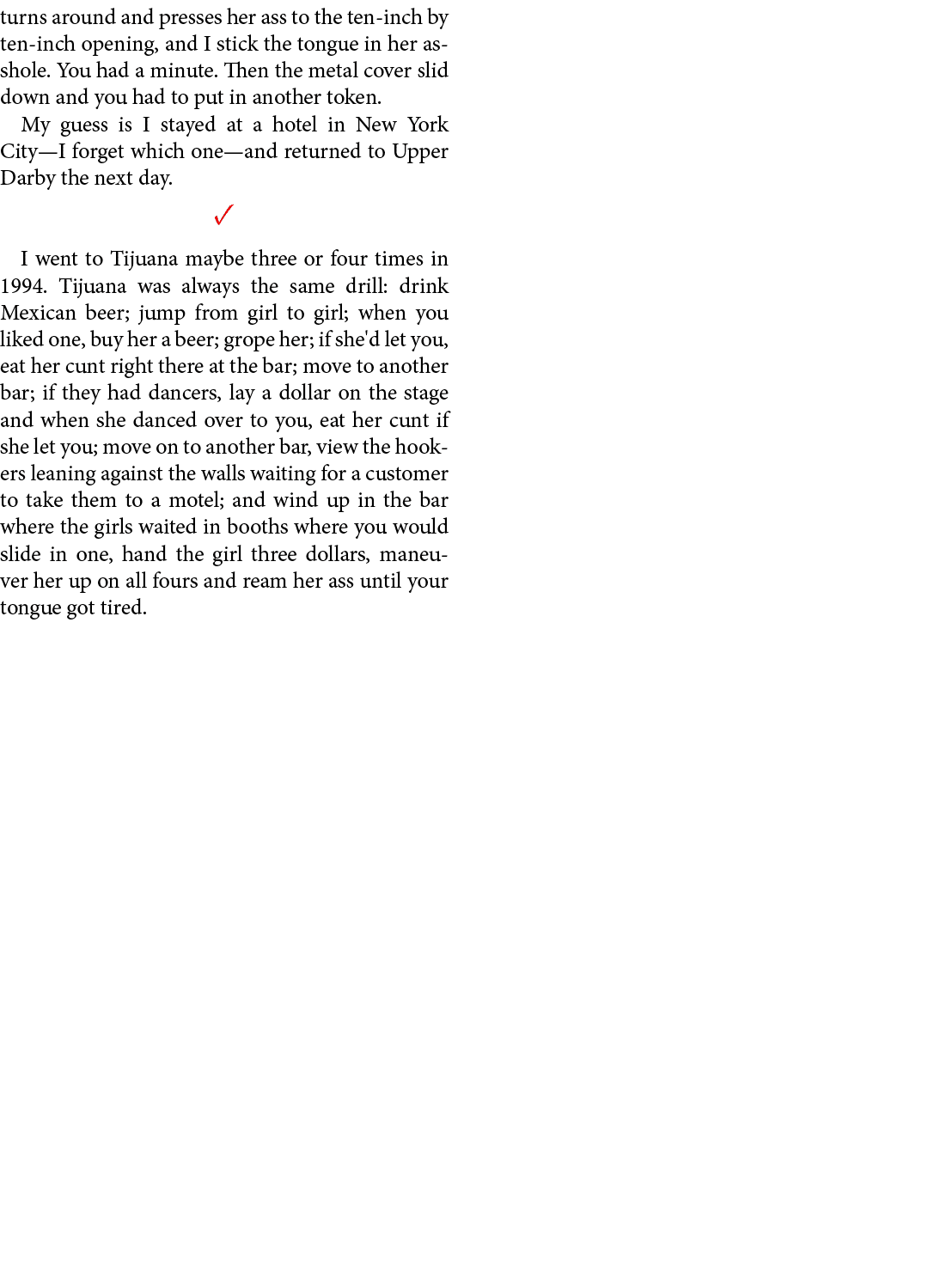 turns around and presses her ass to the ten inch by ten inch opening, and I stick the tongue in her asshole. You had ...