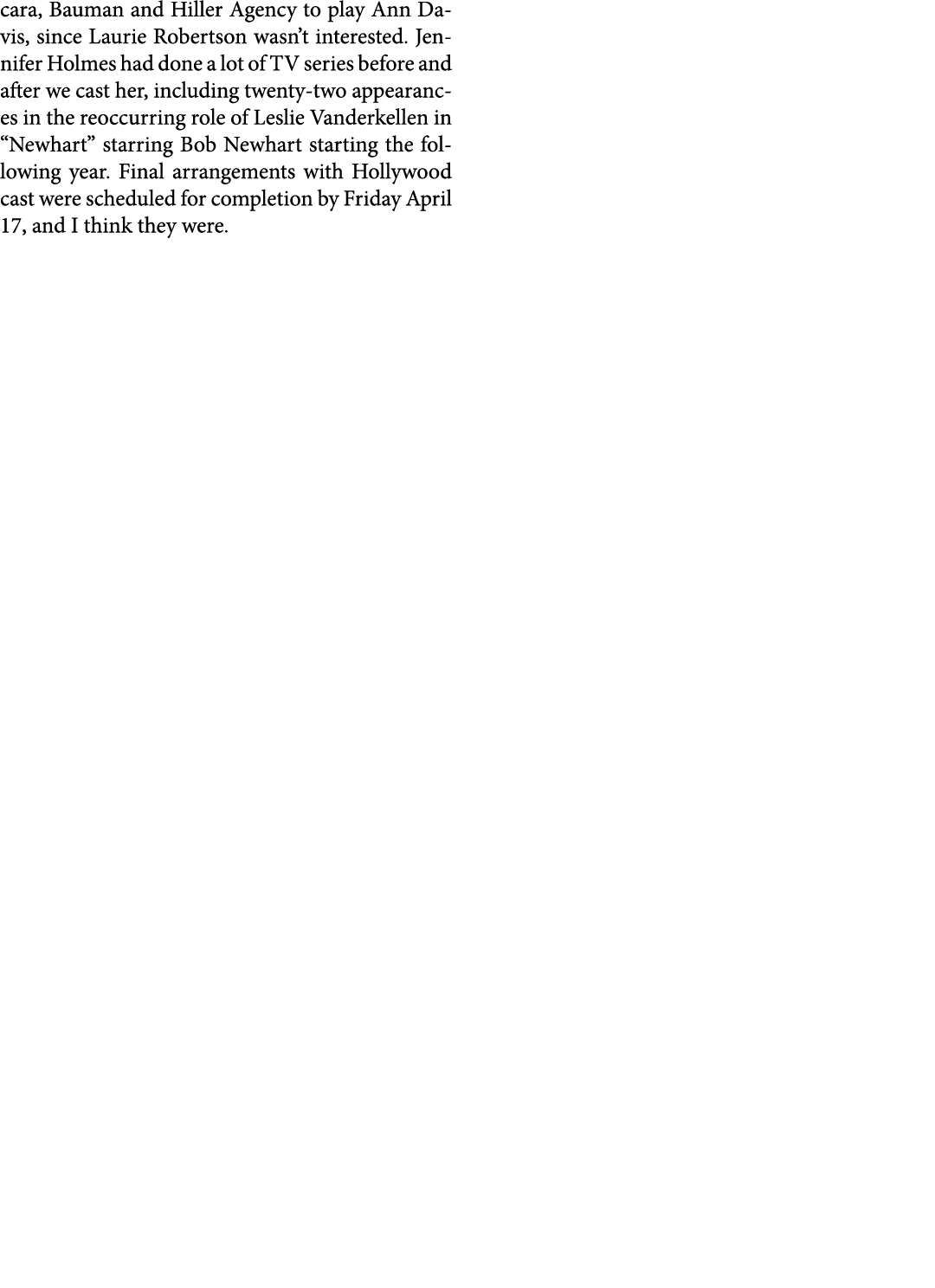 cara, Bauman and Hiller Agency to play Ann Davis, since Laurie Robertson wasn’t interested. Jennifer Holmes had done ...