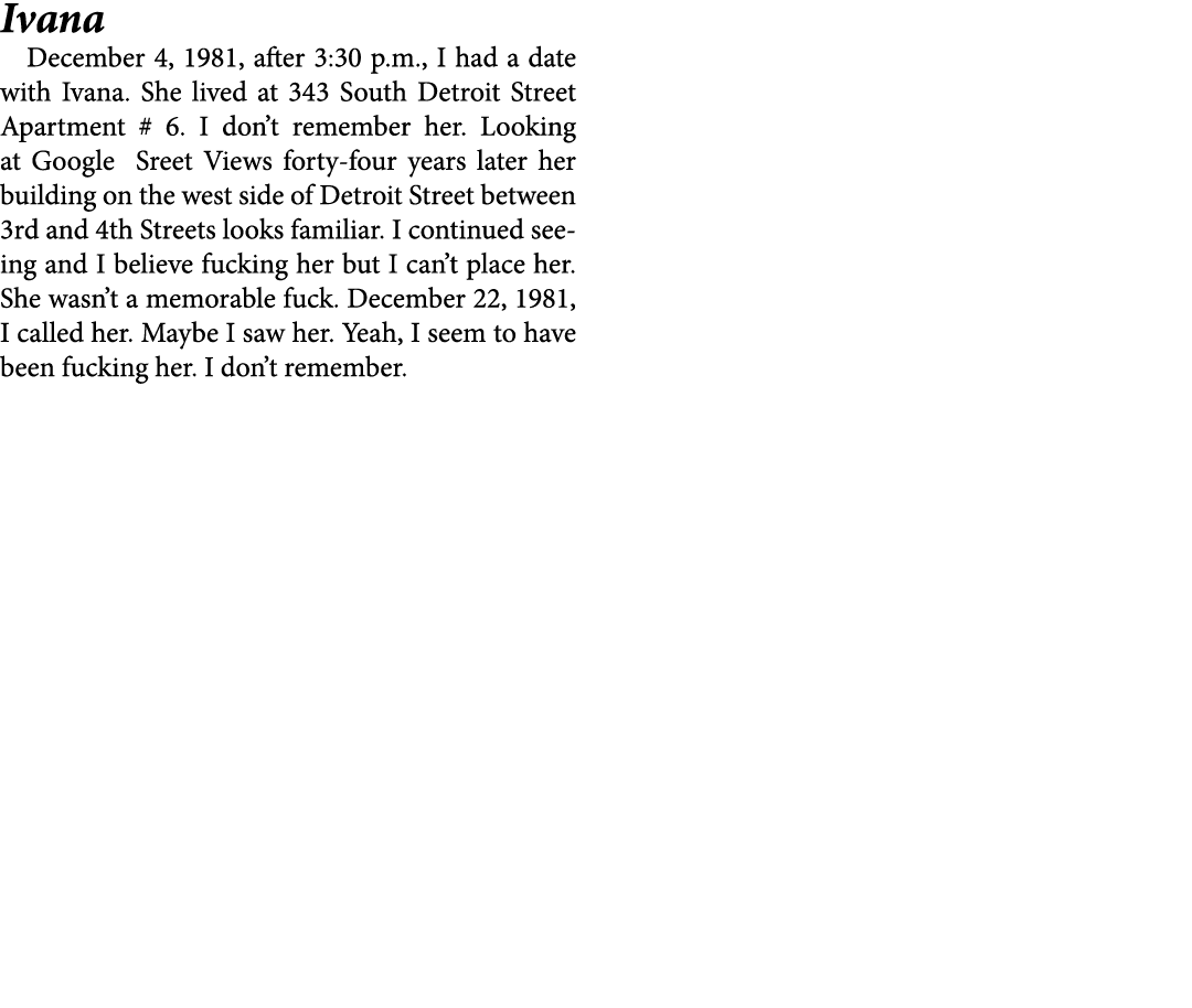 Ivana December 4, 1981, after 3:30 p.m., I had a date with Ivana. She lived at 343 South Detroit Street Apartment # 6...