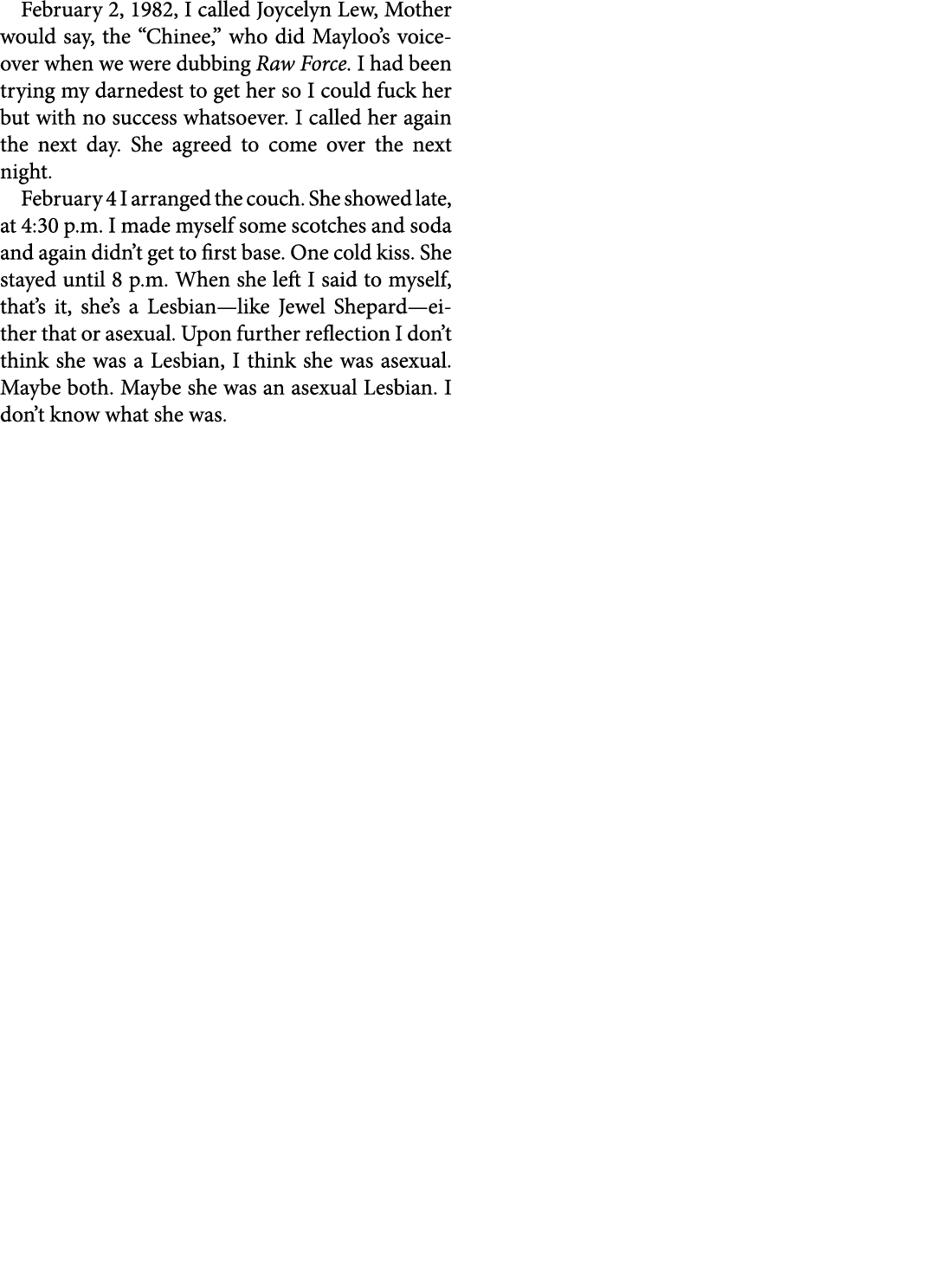February 2, 1982, I called Joycelyn Lew, Mother would say, the “Chinee,” who did Mayloo’s voice over when we were dub...