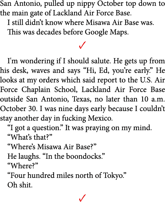 San Antonio, pulled up nippy October top down to the main gate of ﻿Lackland ﻿Air Force Base. I still didn’t know whe...