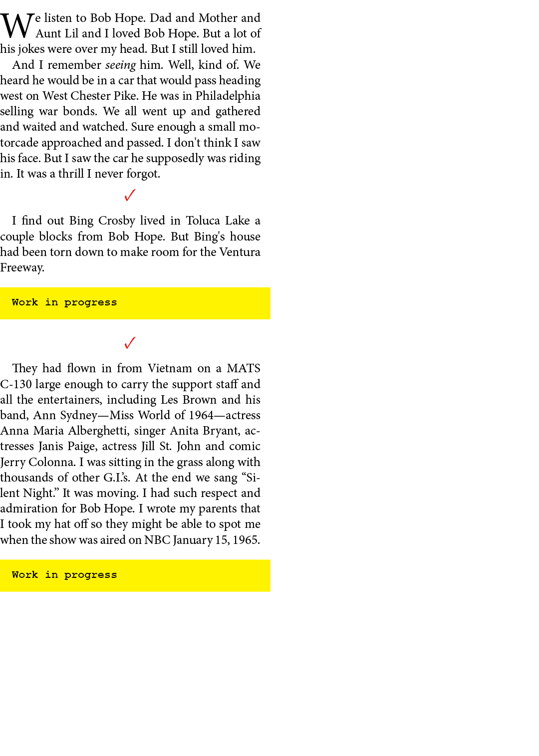 We listen to ﻿Bob Hope. Dad and Mother and Aunt Lil and I loved ﻿Bob Hope. But a lot of his jokes were over my head. ...