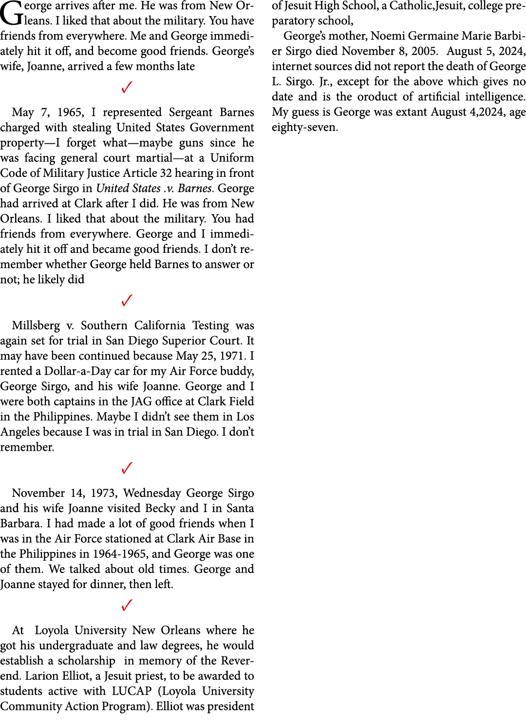 George arrives after me. He was from ﻿﻿New Orleans. I liked that about the military. You have friends from everywhere...