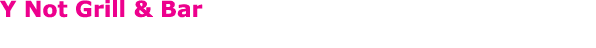 Y Not Grill & Bar