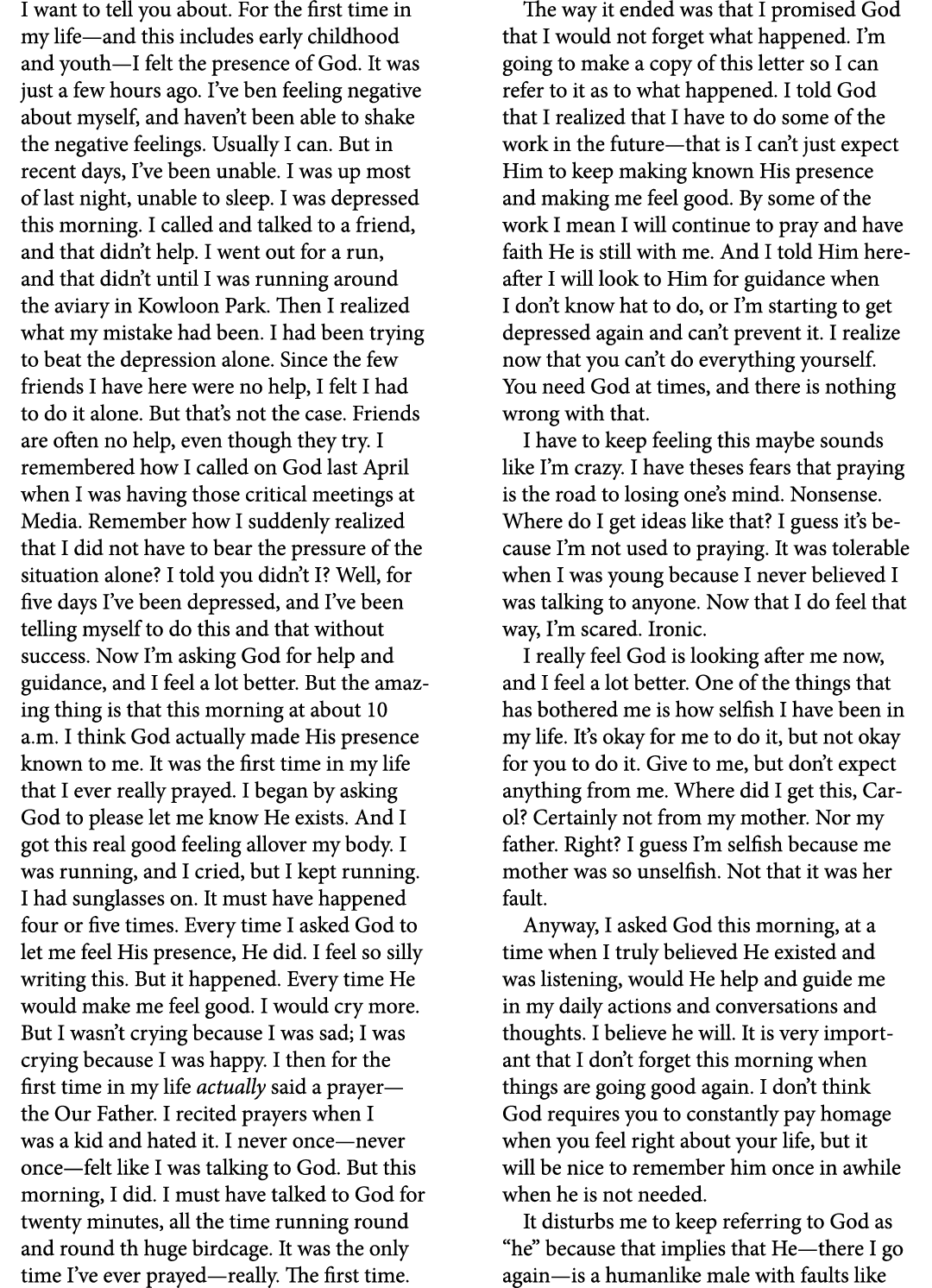 I want to tell you about. For the first time in my life—and this includes early childhood and youth—I felt the presen...