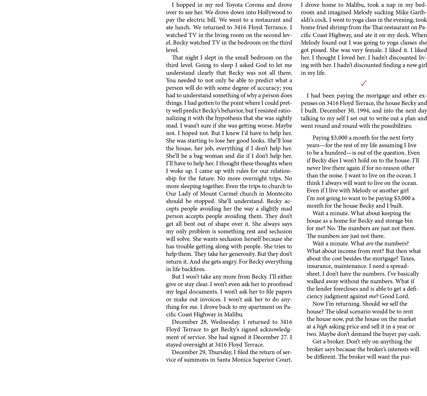 I hopped in my red Toyota Corona and drove over to see her. We drove down into Hollywood to pay the electric bill. We...