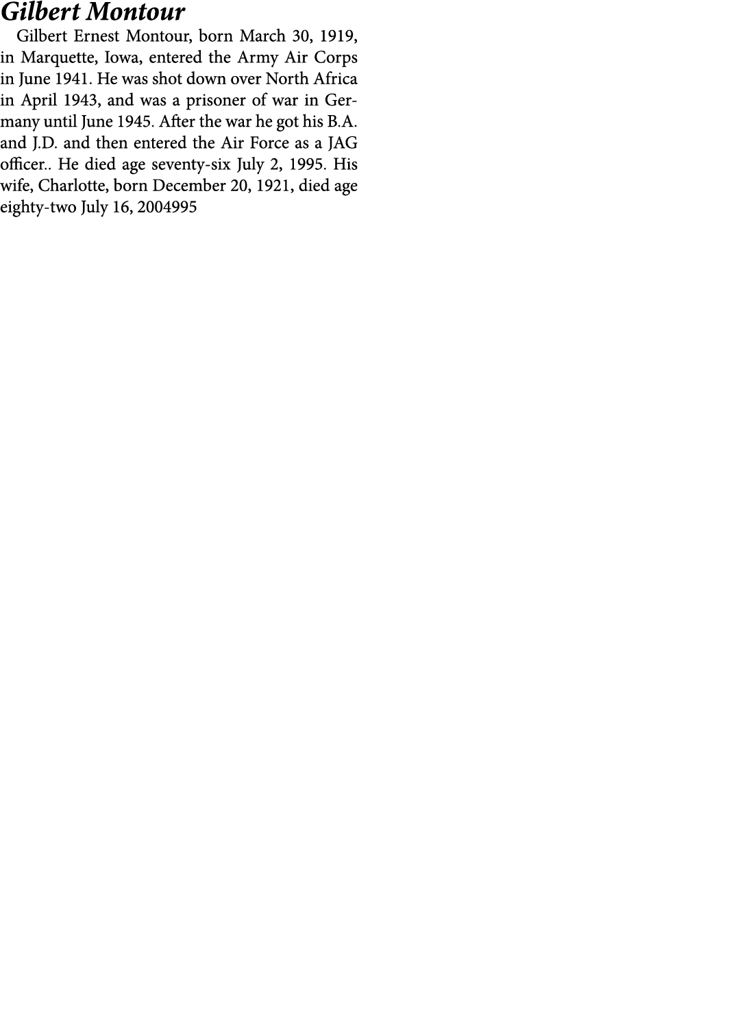 Gilbert Montour Gilbert Ernest Montour, born March 30, 1919, in Marquette, Iowa, entered the ﻿Army Air Corps in June ...