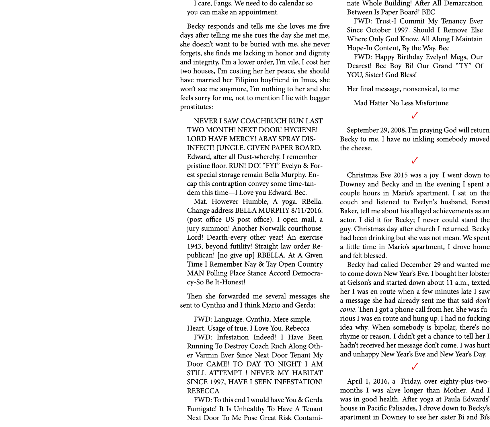 I care, Fangs. We need to do calendar so you can make an appointment. Becky responds and tells me she loves me five d...