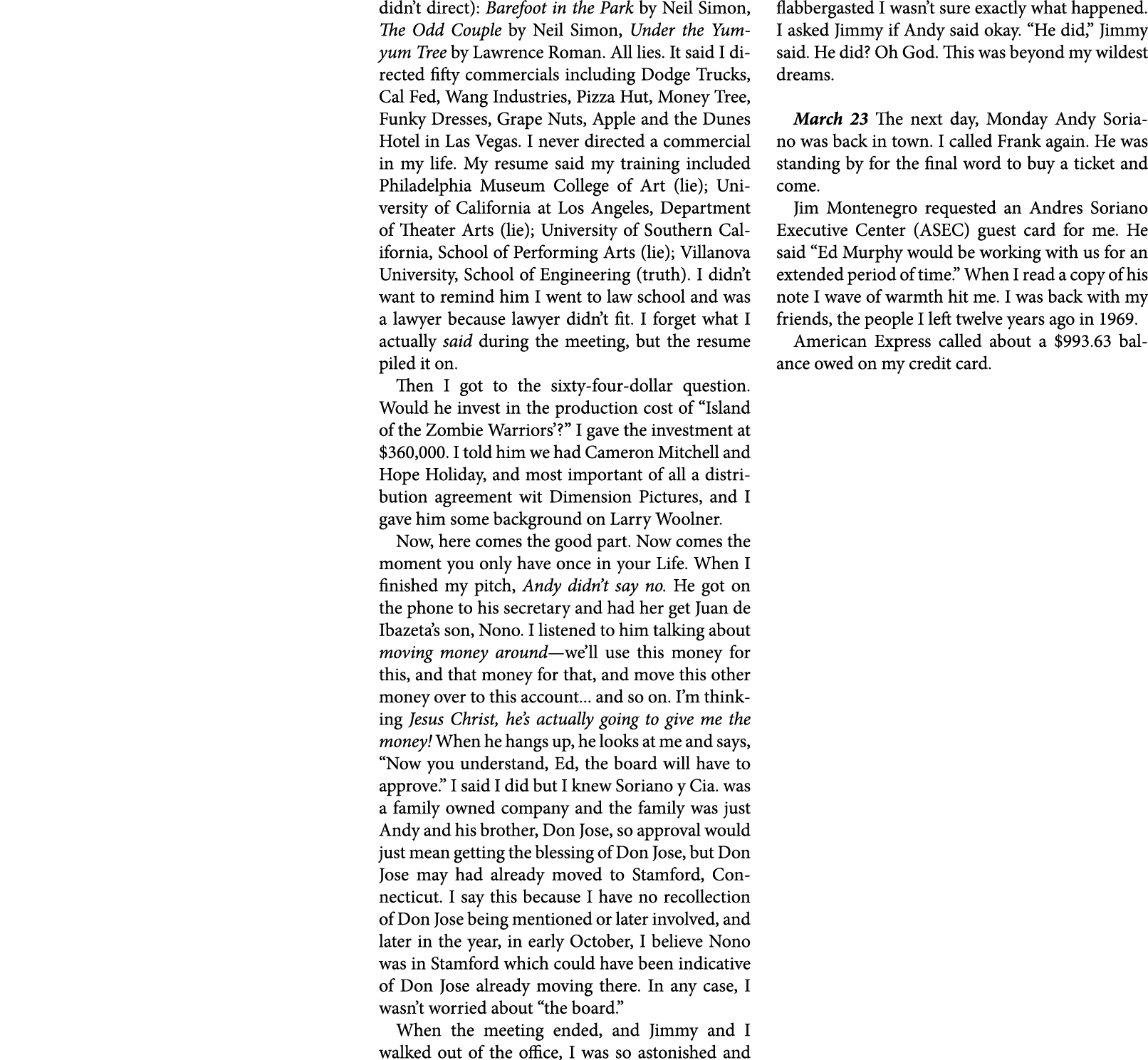 didn’t direct): Barefoot in the Park by Neil Simon, The Odd Couple by Neil Simon, Under the Yum yum Tree by Lawrence ...
