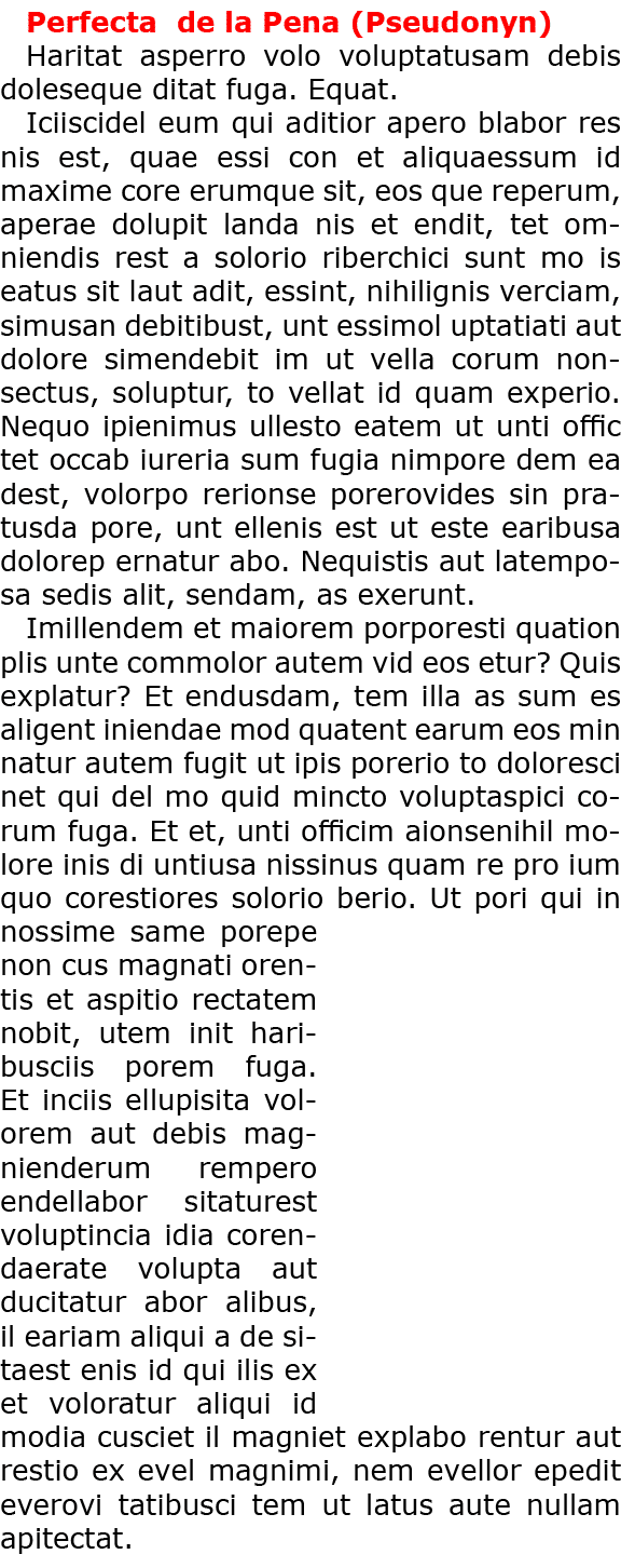 Perfecta de la Pena (Pseudonyn)         Haritat asperro volo voluptatusam debis doleseque ditat fuga. Equat. Iciisci...