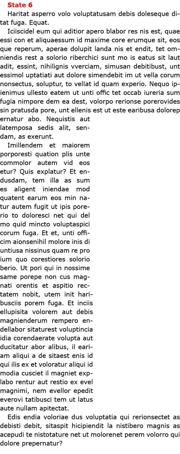 State 6 Haritat asperro volo voluptatusam debis doleseque ditat fuga. Equat. Iciiscidel eum qui aditior apero blabor...