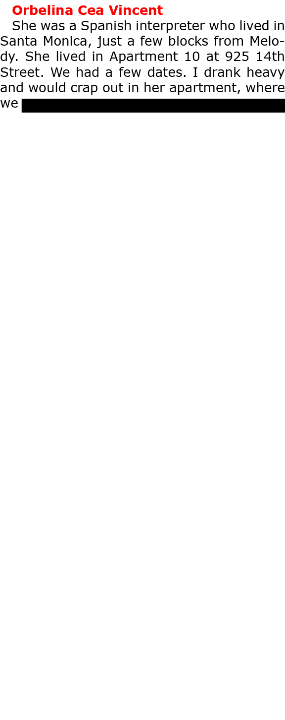 Orbelina Cea Vincent She was a Spanish interpreter who lived in Santa Monica, just a few blocks from Melody. She live...